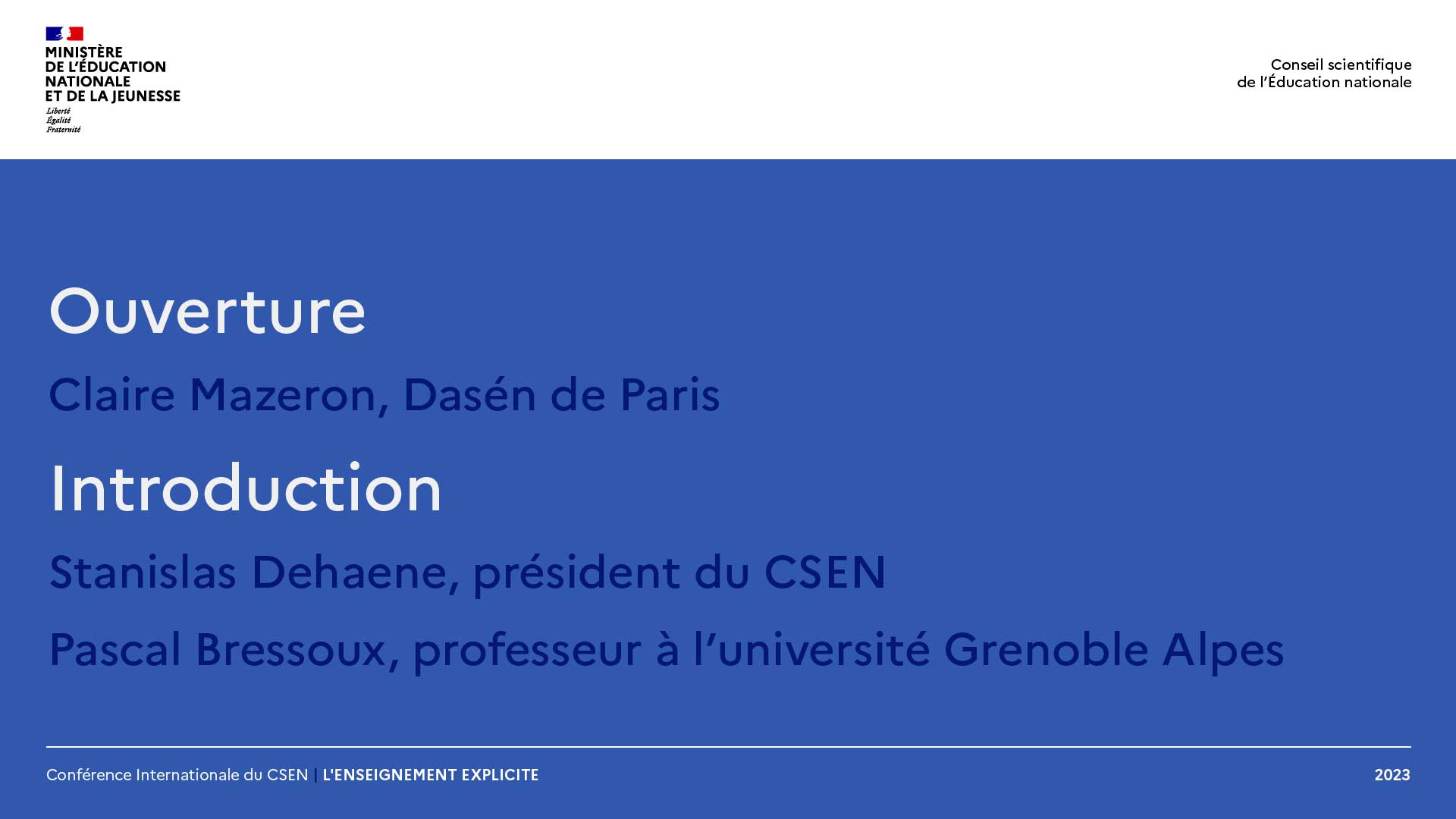 Ouverture : Claire Mazeron, Dasén de Paris et introduction : Stanislas Deheane, président du CSEN, Pascal Bressoux, professeur à l'université Grenoble Alpes